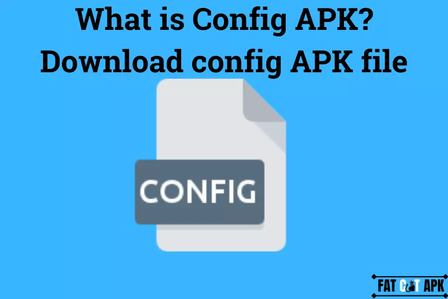 What is Config APK? Download config APK file