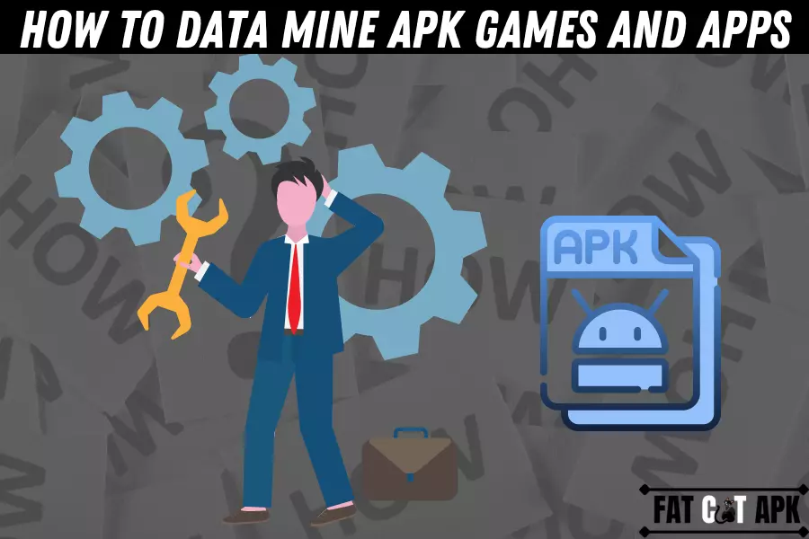 How to Data mine APK Games and APPs